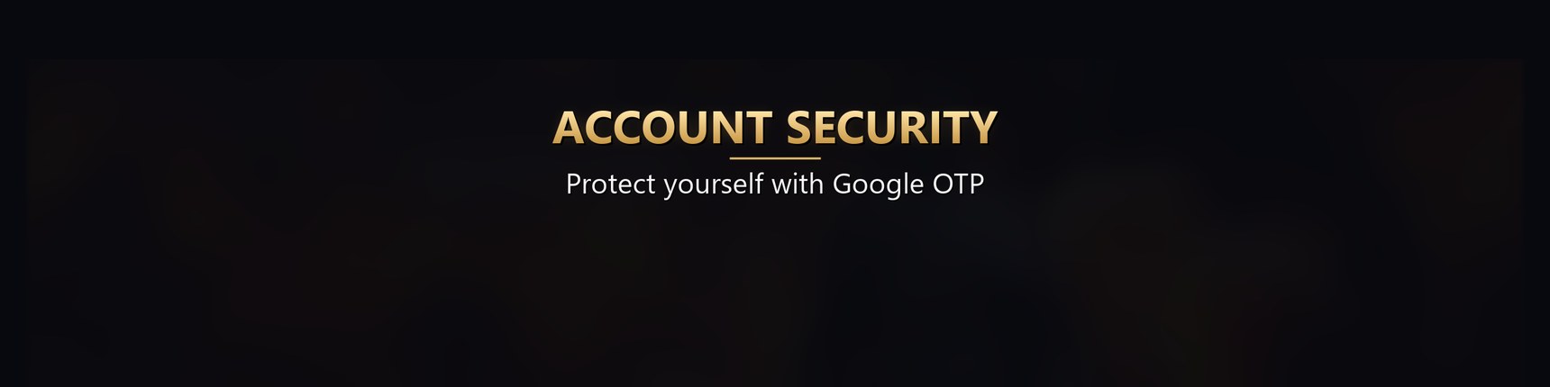 Account Security - Protect yourself with Google OTP